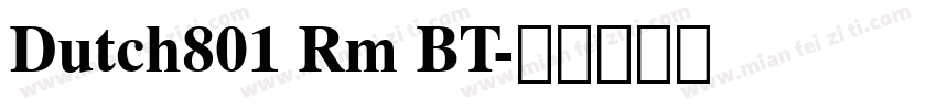 Dutch801 Rm BT字体转换